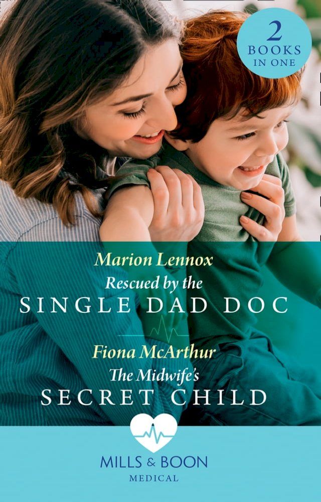  Rescued By The Single Dad Doc / The Midwife's Secret Child: Rescued by the Single Dad Doc / The Midwife's Secret Child (The Midwives of Lighthouse Bay) (Mills & Boon Medical)(Kobo/電子書)