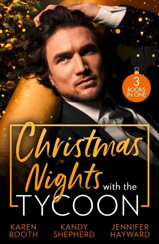  Christmas Nights With The Tycoon: A Christmas Temptation (The Eden Empire) / Greek Tycoon's Mistletoe Proposal / Christmas at the Tycoon's Command(Kobo/電子書)