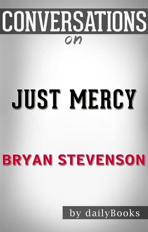 Just Mercy: by Bryan Stevenson​​​​​​​  Conversation Starters(Kobo/電子書)