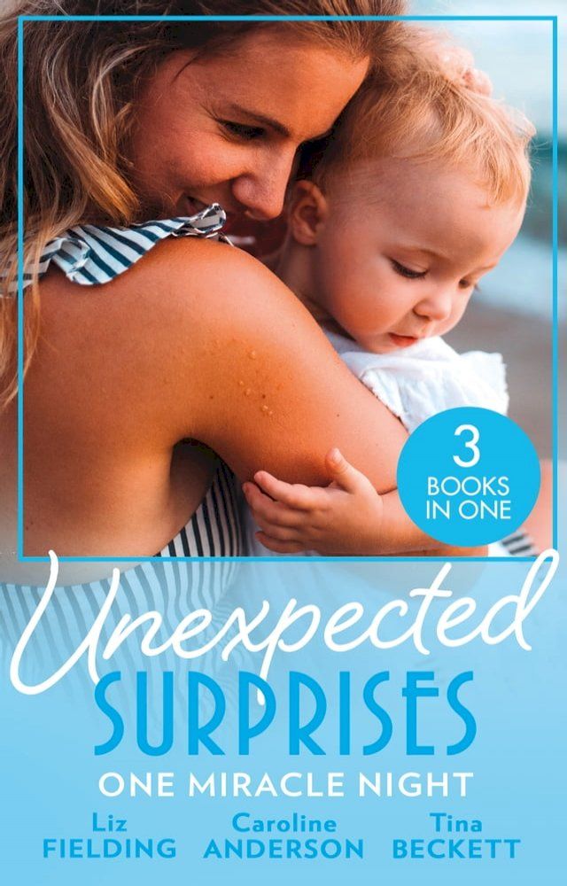  Unexpected Surprises: One Miracle Night: Her Pregnancy Bombshell (Summer at Villa Rosa) / One Night, One Unexpected Miracle / From Passion to Pregnancy(Kobo/電子書)