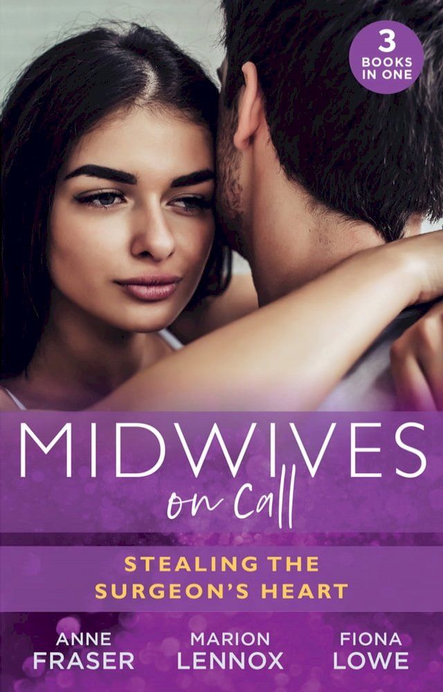  Midwives On Call: Stealing The Surgeon's Heart: Spanish Doctor, Pregnant Midwife (Brides of Penhally Bay) / The Surgeon's Doorstep Baby / Unlocking Her Surgeon's Heart(Kobo/電子書)