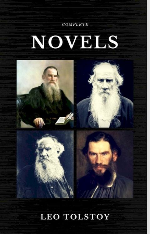 Leo Tolstoy: The Complete Novels and Novellas (Quattro Classics) (The Greatest Writers of All Time)(Kobo/電子書)