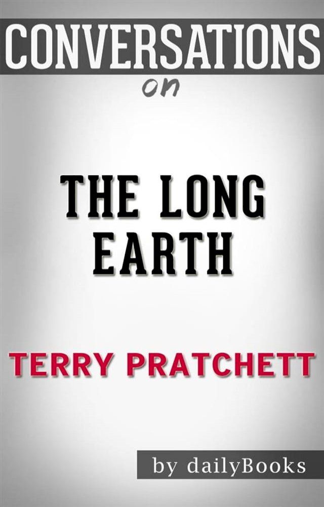  The Long Earth: by Terry Pratchett​​​​​​​  Conversation Starters(Kobo/電子書)