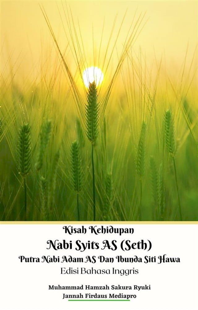  Kisah Kehidupan Nabi Syits AS (Seth) Putra Nabi Adam AS Dan Ibunda Siti Hawa Edisi Bahasa Inggris(Kobo/電子書)