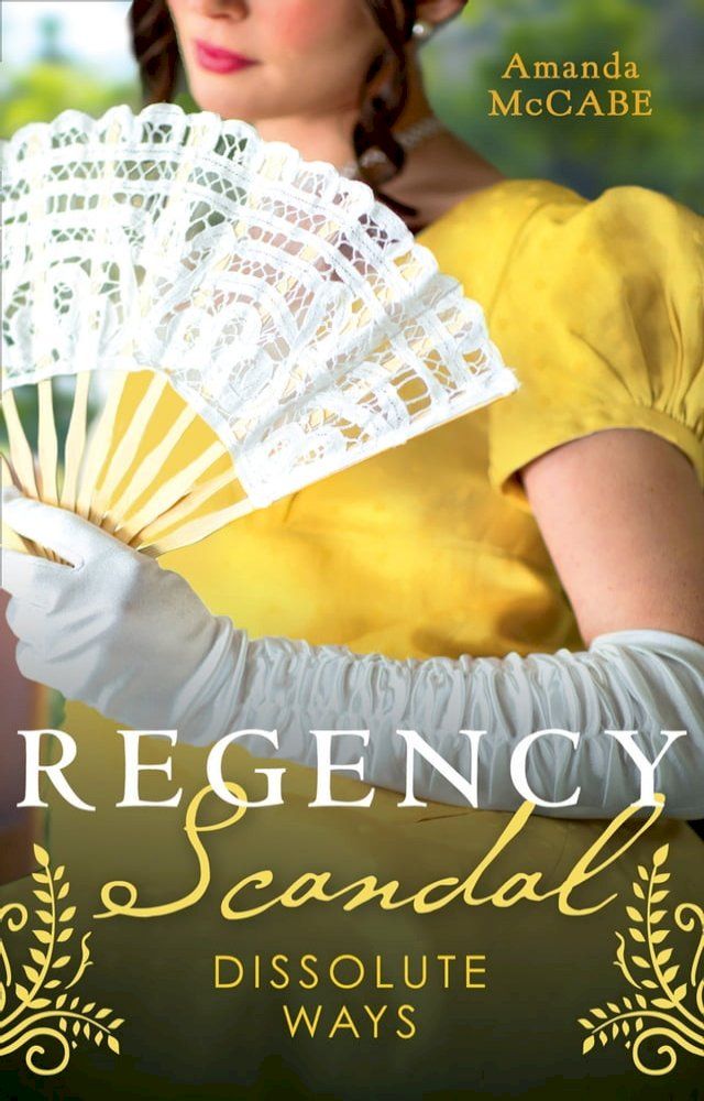  Regency Scandal: Dissolute Ways: The Runaway Countess (Bancrofts of Barton Park) / Running from Scandal(Kobo/電子書)