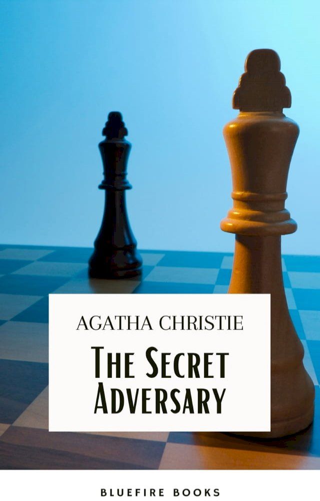  The Secret Adversary: Agatha Christie's Riveting Espionage Thriller – Featuring the Daring Duo Tommy and Tuppence(Kobo/電子書)