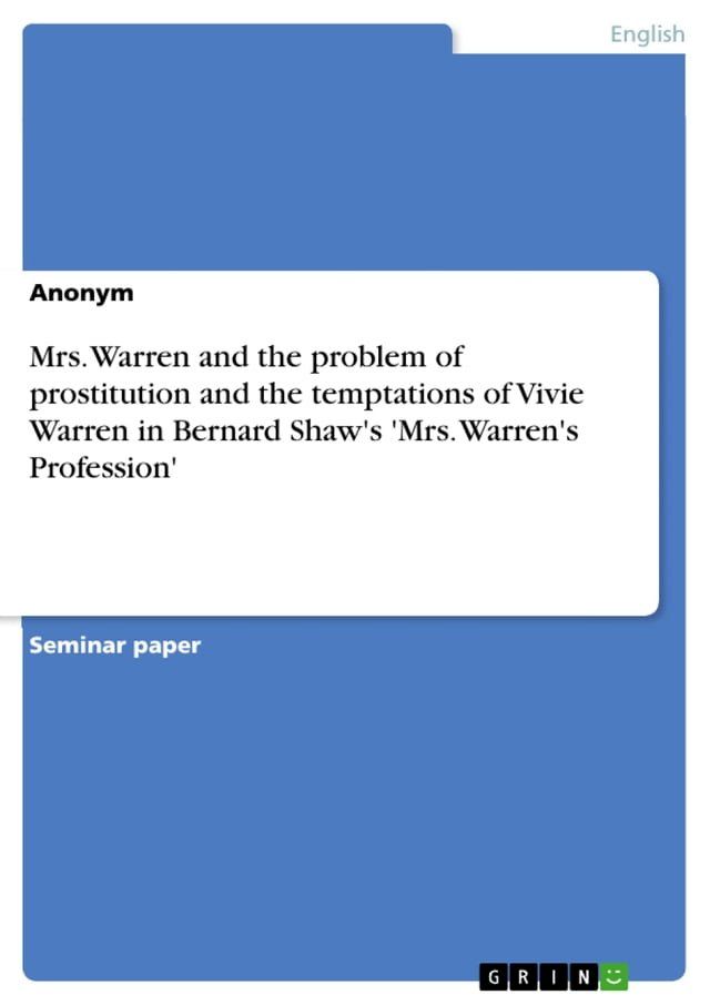  Mrs. Warren and the problem of prostitution and the temptations of Vivie Warren in Bernard Shaw's 'Mrs. Warren's Profession'(Kobo/電子書)