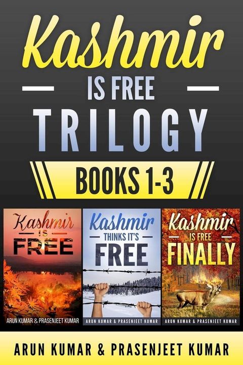 Kashmir is Free Trilogy Boxset: Kashmir is Free, Kashmir Thinks It's Free, and Kashmir is Free Finally(Kobo/電子書)