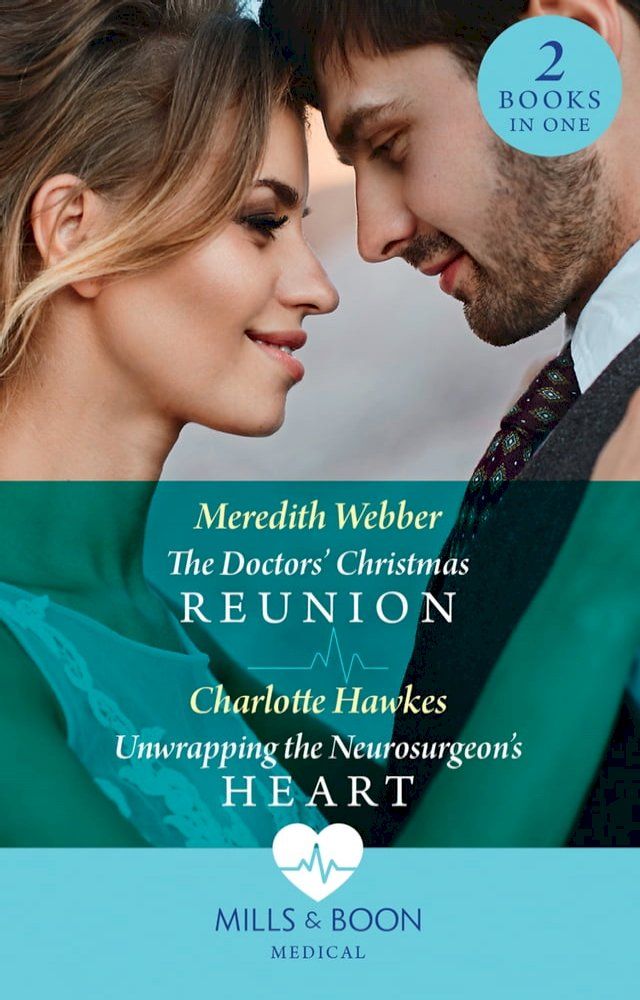  The Doctors' Christmas Reunion / Unwrapping The Neurosurgeon's Heart: The Doctors' Christmas Reunion / Unwrapping the Neurosurgeon's Heart (Mills & Boon Medical)(Kobo/電子書)