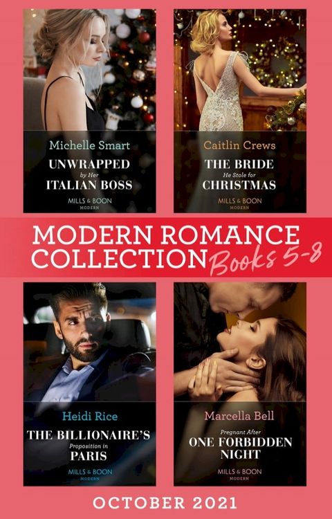 Modern Romance October 2021 Books 5-8: Unwrapped by Her Italian Boss (Christmas with a Billionaire) / The Bride He Stole for Christmas / The Billionaire's Proposition in Paris / Pregnant After One Forbidden Night(Kobo/電子書)