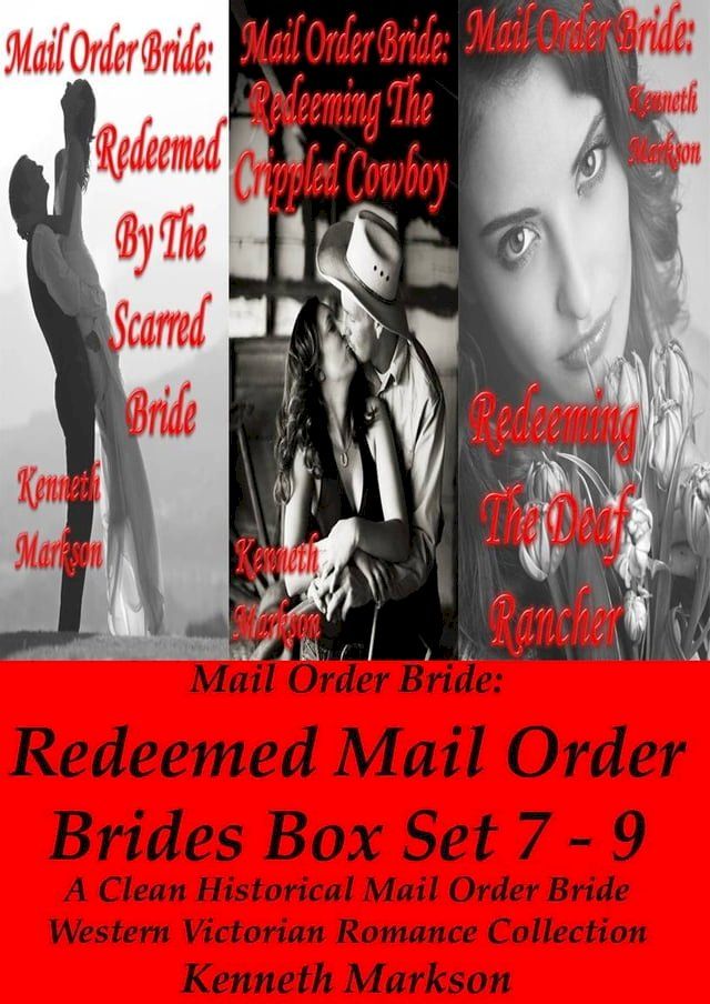  Mail Order Bride: Redeemed Mail Order Brides Box Set - Books 7-9: A Clean Historical Mail Order Bride Western Victorian Romance Collection(Kobo/電子書)