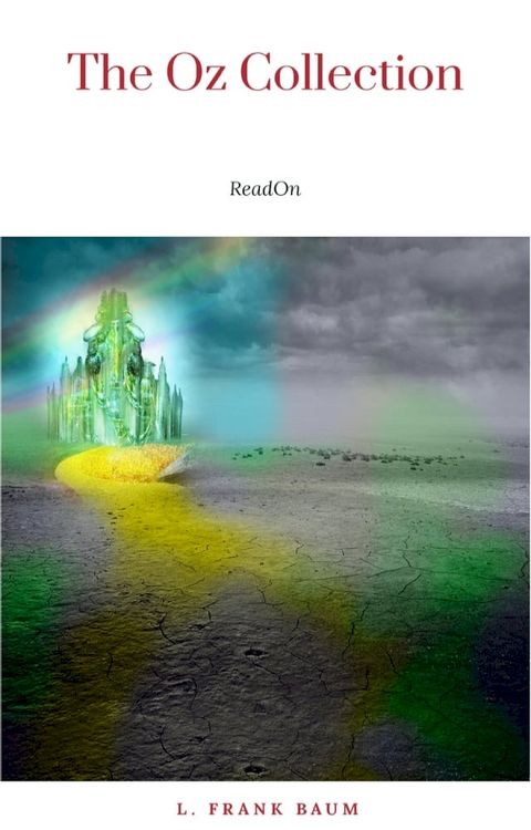 The Wizard of Oz 15 Book Collection: The Wonderful Wizard of Oz Box Set, The Marvellous Land of Oz, Ozma of Oz, Dorothy and the Wizard in Oz, The Road ... of Oz and More (The Wizard of Oz Collection) by L. Frank Baum (2014) Paperback(Kobo/電子書)