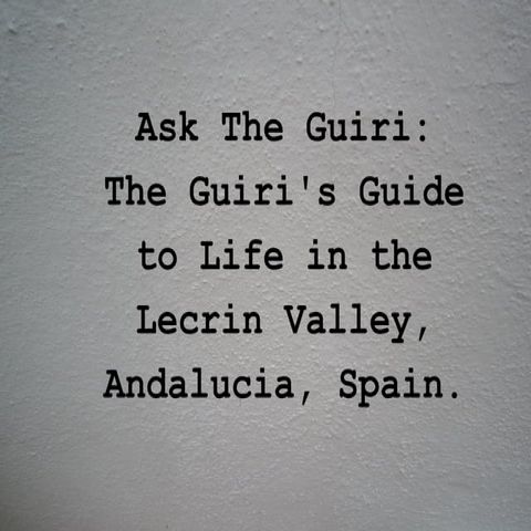 Ask The Guiri: The Guiri’s Guide to life in The Lecrin Valley, Andalucia, Spain, for the curious and the perplexed.(Kobo/電子書)