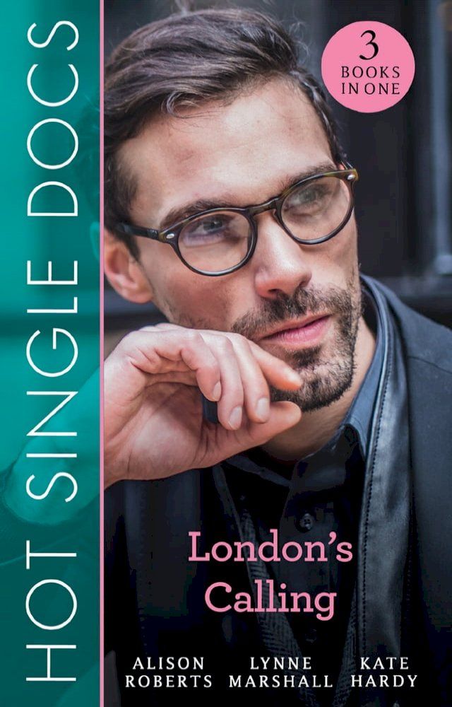  Hot Single Docs: London's Calling: 200 Harley Street: The Proud Italian / 200 Harley Street: American Surgeon in London / 200 Harley Street: The Soldier Prince(Kobo/電子書)