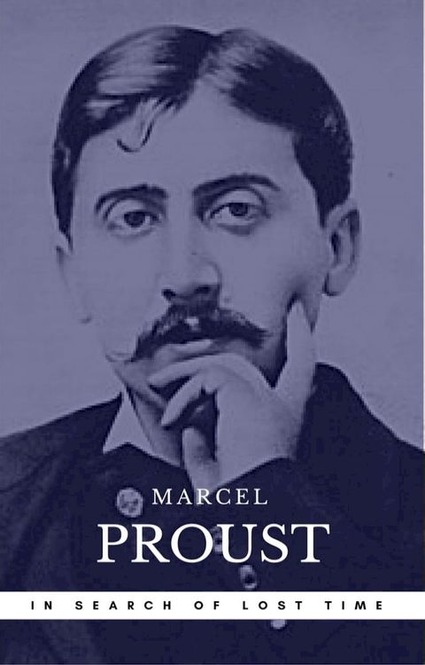 Proust, Marcel: In Search of Lost Time [volumes 1 to 7] (Book Center) (The Greatest Writers of All Time)(Kobo/電子書)