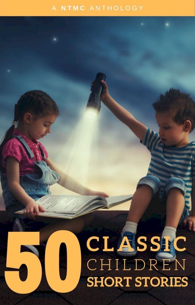  50 Classic Children Short Stories Vol: 1 Works by Beatrix Potter,The Brothers Grimm,Hans Christian Andersen And Many More!(Kobo/電子書)