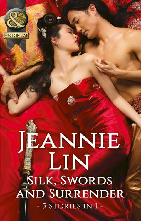 Silk, Swords And Surrender: The Touch of Moonlight / The Taming of Mei Lin / The Lady's Scandalous Night / An Illicit Temptation / Capturing the Silken Thief (Mills & Boon Historical)(Kobo/電子書)