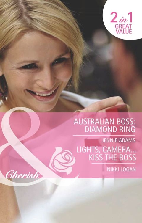 Australian Boss: Diamond Ring / Lights, Camera…Kiss The Boss: Australian Boss: Diamond Ring (The MacKay Brothers) / Lights, Camera…Kiss the Boss (9 to 5) (Mills & Boon Romance)(Kobo/電子書)