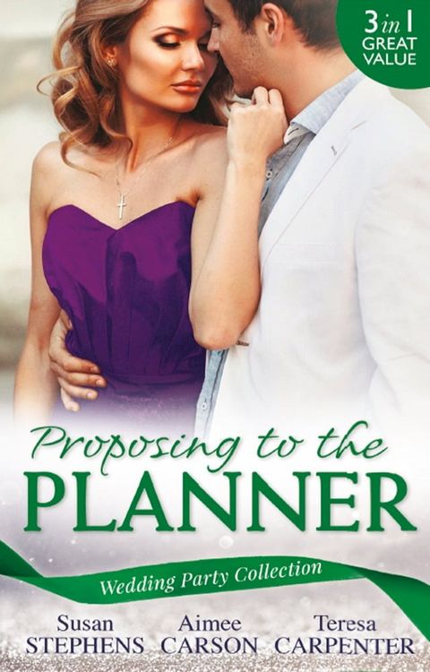 Wedding Party Collection: Proposing To The Planner: The Argentinian's Solace (The Acostas!, Book 3) / Don't Tell the Wedding Planner / The Best Man & The Wedding Planner(Kobo/電子書)