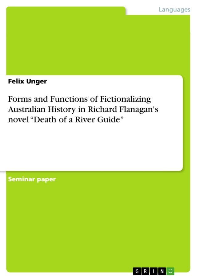  Forms and Functions of Fictionalizing Australian History in Richard Flanagan's novel 'Death of a River Guide'(Kobo/電子書)