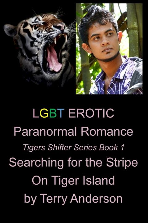 LGBT Erotic Paranormal Romance Searching For the Stripe on Tiger Island (Tiger Shifter Series Book 1)(Kobo/電子書)