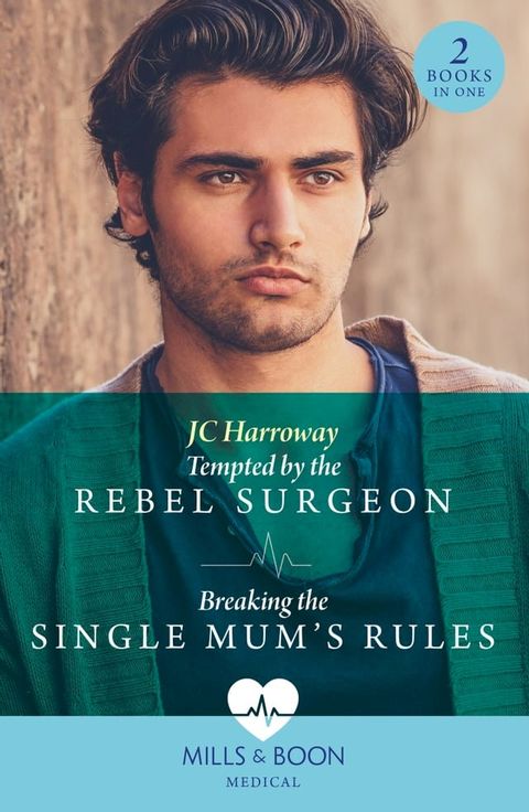 Tempted By The Rebel Surgeon / Breaking The Single Mum's Rules: Tempted by the Rebel Surgeon (Gulf Harbour ER) / Breaking the Single Mum's Rules (Gulf Harbour ER) (Mills & Boon Medical)(Kobo/電子書)