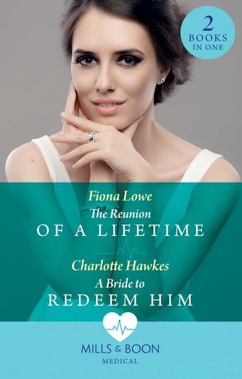 The Reunion Of A Lifetime / A Bride To Redeem Him: The Reunion of a Lifetime / A Bride to Redeem Him (Mills & Boon Medical)(Kobo/電子書)