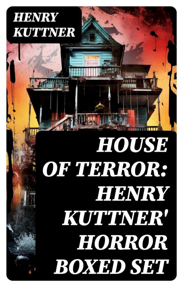  House of Terror: Henry Kuttner' Horror Boxed Set(Kobo/電子書)