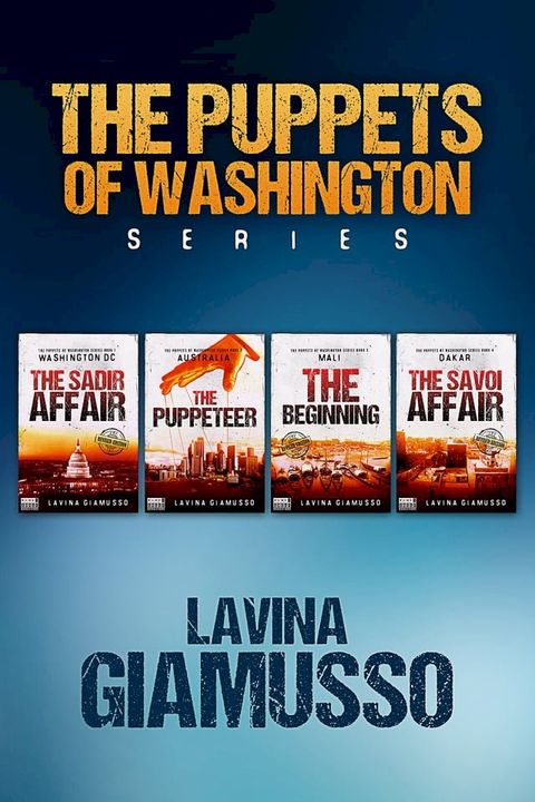 The Puppets of Washington Box-Set 1 (Books 1-2-3-4): WASHINGTON DC: The Sadir Affair, AUSTRALIA: The Puppeteer, MALI: The Beginning and DAKAR: The Savoi Affair(Kobo/電子書)