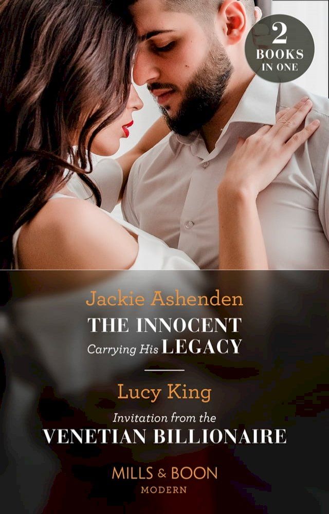  The Innocent Carrying His Legacy / Invitation From The Venetian Billionaire: The Innocent Carrying His Legacy / Invitation from the Venetian Billionaire (Lost Sons of Argentina) (Mills & Boon Modern)(Kobo/電子書)