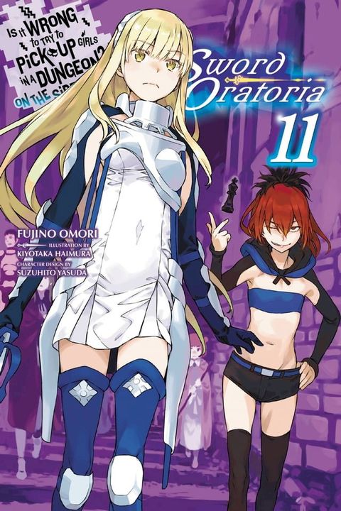 Is It Wrong to Try to Pick Up Girls in a Dungeon? On the Side: Sword Oratoria, Vol. 11 (light novel)(Kobo/電子書)