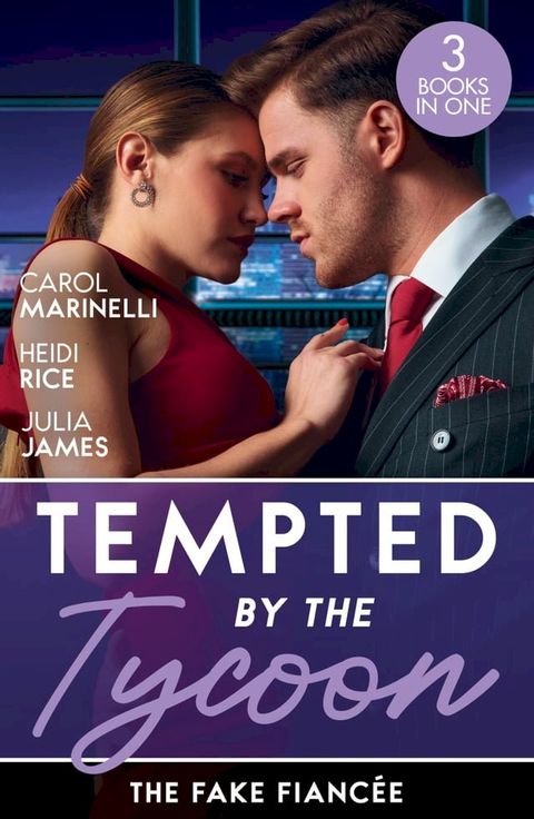 Tempted By The Tycoon: The Fake Fianc&eacute;e: The Price of His Redemption / Hot-Shot Tycoon, Indecent Proposal / Tycoon's Ring of Convenience(Kobo/電子書)