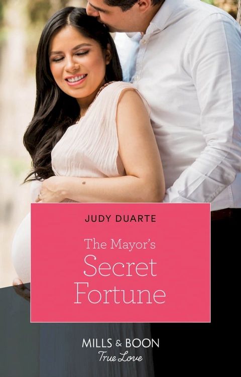 The Mayor's Secret Fortune (The Fortunes of Texas: Rambling Rose, Book 3) (Mills & Boon True Love)(Kobo/電子書)