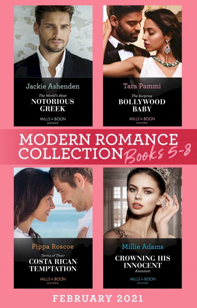  Modern Romance February 2021 Books 5-8: The Surprise Bollywood Baby (Born into Bollywood) / The World's Most Notorious Greek / Terms of Their Costa Rican Temptation / Crowning His Innocent Assistant(Kobo/電子書)