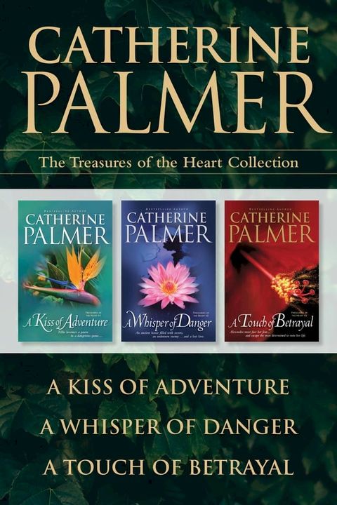 The Treasures of the Heart Collection: A Kiss of Adventure / A Whisper of Danger / A Touch of Betrayal(Kobo/電子書)