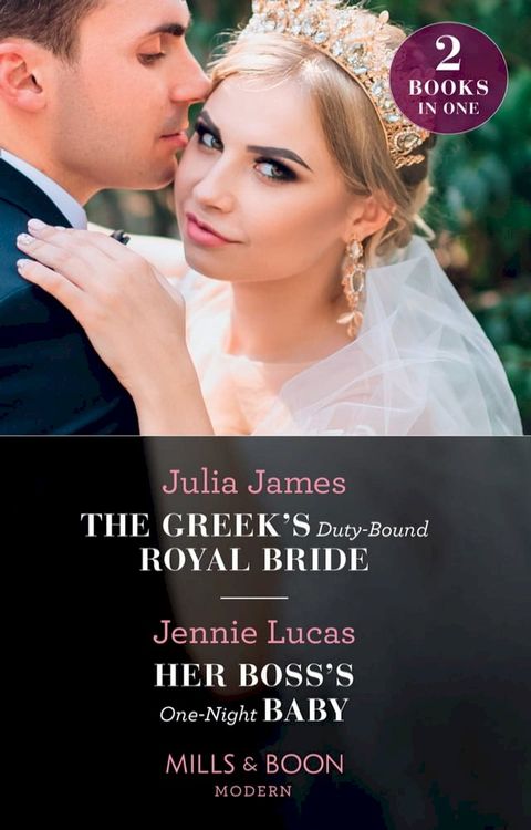 The Greek's Duty-Bound Royal Bride / Her Boss's One-Night Baby: The Greek's Duty-Bound Royal Bride / Her Boss's One-Night Baby (Mills & Boon Modern)(Kobo/電子書)