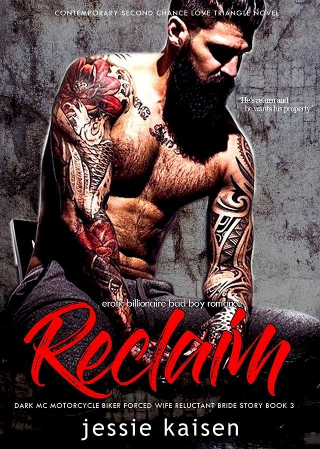  Erotic Billionaire Bad Boy Romance Reclaim - Dark MC Motorcycle Biker Forced Wife Reluctant Bride Story Book 3(Kobo/電子書)