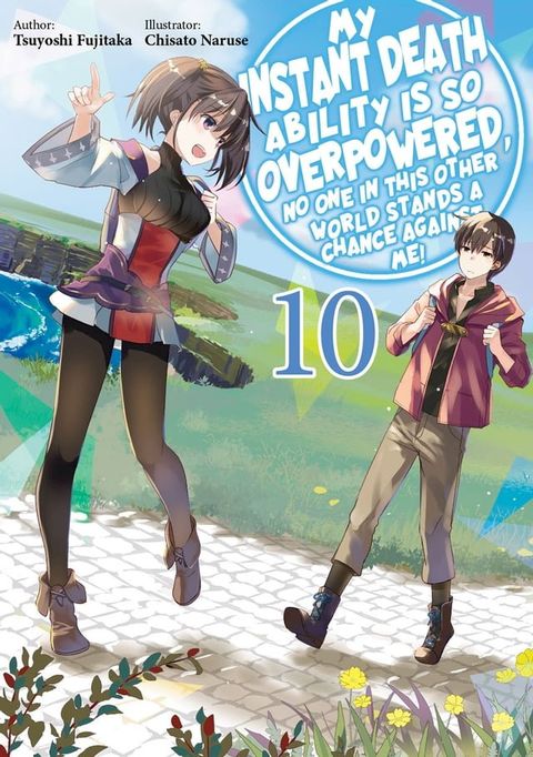 My Instant Death Ability Is So Overpowered, No One in This Other World Stands a Chance Against Me! Volume 10(Kobo/電子書)