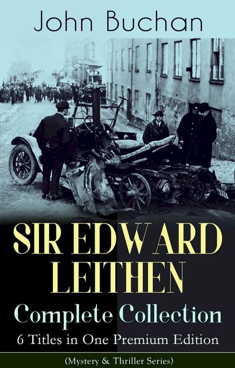 SIR EDWARD LEITHEN Complete Collection – 6 Titles in One Premium Edition (Mystery & Thriller Series)(Kobo/電子書)