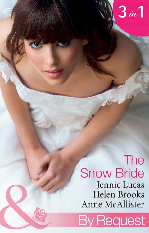 The Snow Bride: The Virgin's Choice / Snowbound Seduction (Christmas Surrender) / The Santorini Bride (Greek Tycoons) (Mills & Boon By Request)(Kobo/電子書)