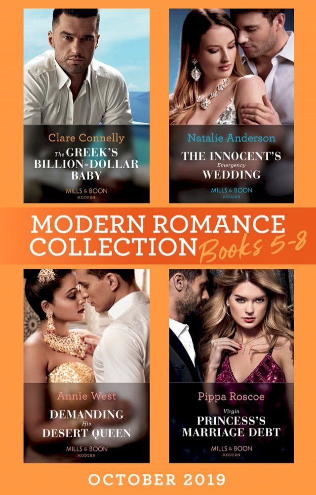  Modern Romance October 2019 Books 5-8: The Greek's Billion-Dollar Baby (Crazy Rich Greek Weddings) / The Innocent's Emergency Wedding / Demanding His Desert Queen / Virgin Princess's Marriage Debt(Kobo/電子書)