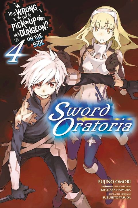 Is It Wrong to Try to Pick Up Girls in a Dungeon? On the Side: Sword Oratoria, Vol. 4 (light novel)(Kobo/電子書)