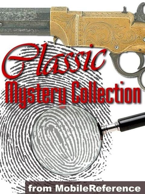 Classic Mystery Collection: Illustrated - Crime, Suspense, Detective fiction. (100+ works) including Sherlock Holmes, Wilkie Collins, Agatha Christie, Sax Rohmer & more Mobi Collected Works(Kobo/電子書)