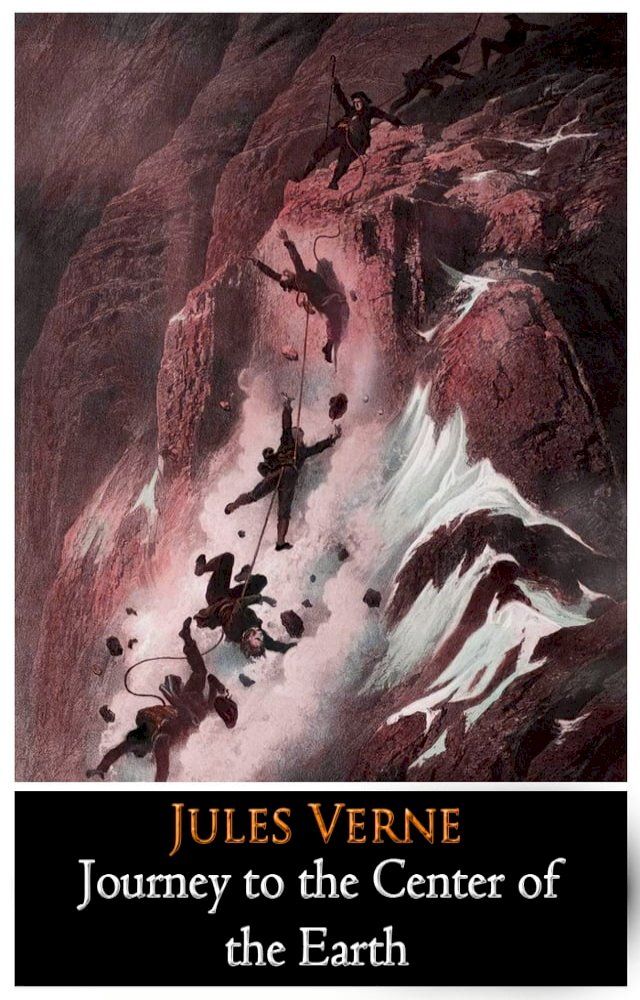  Journey to the Center of the Earth by Jules Verne (Science & Adventure fiction) "The Latest Annotated Classic Edition"(Kobo/電子書)