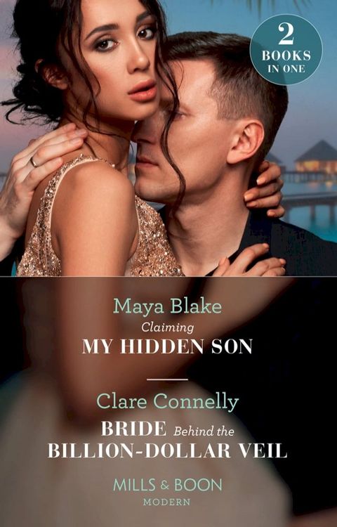 Claiming My Hidden Son / Bride Behind The Billion-Dollar Veil: Claiming My Hidden Son / Bride Behind the Billion-Dollar Veil (Mills & Boon Modern)(Kobo/電子書)