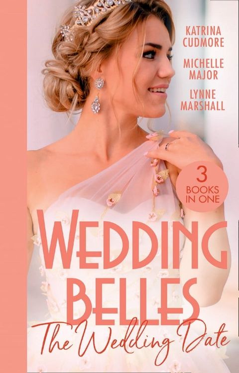 Wedding Belles: The Wedding Date: Second Chance with the Best Man / Always the Best Man / Wedding Date with the Army Doc(Kobo/電子書)