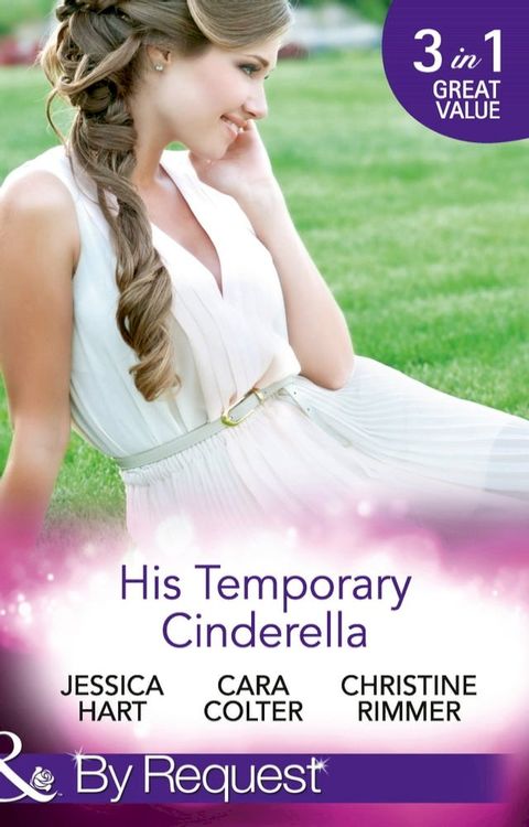 His Temporary Cinderella: Ordinary Girl in a Tiara / Kiss the Bridesmaid / A Bravo Homecoming (Mills & Boon By Request)(Kobo/電子書)