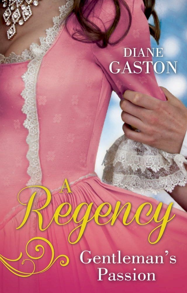  A Regency Gentleman's Passion: Valiant Soldier, Beautiful Enemy / A Not So Respectable Gentleman?(Kobo/電子書)