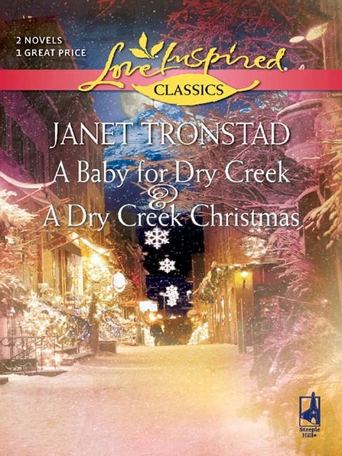 A Baby For Dry Creek And A Dry Creek Christmas: A Baby for Dry Creek (Dry Creek) / A Dry Creek Christmas (Mills & Boon Love Inspired)(Kobo/電子書)