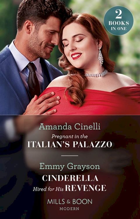 Pregnant In The Italian's Palazzo / Cinderella Hired For His Revenge: Pregnant in the Italian's Palazzo (The Greeks' Race to the Altar) / Cinderella Hired for His Revenge (Mills & Boon Modern)(Kobo/電子書)